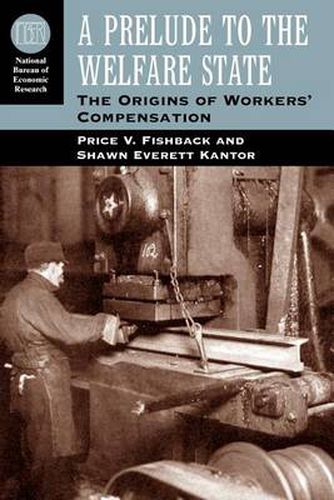 Cover image for A Prelude to the Welfare State: The Origins of Workers' Compensation