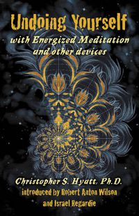 Cover image for Undoing Yourself With Energized Meditation & Other Devices