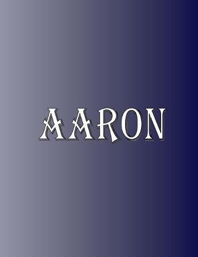 Cover image for Aaron: 100 Pages 8.5 X 11 Personalized Name on Notebook College Ruled Line Paper