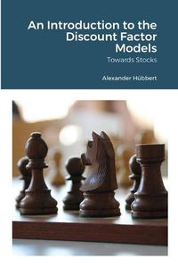 Cover image for An Introduction to the Discount Factor Models