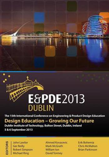 Cover image for Design Education-Growing our Future, Proceedings of the 15th International Conference on Engineering and Product Design Education (E&PDE13)