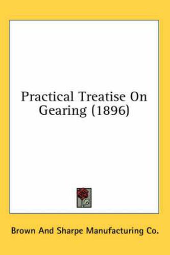 Cover image for Practical Treatise on Gearing (1896)