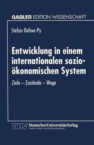 Cover image for Entwicklung in Einem Internationalen Sozio-OEkonomischen System: Ziele -- Zustande -- Wege