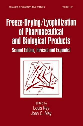 Cover image for Freeze-Drying/Lyophilization Of Pharmaceutical & Biological Products, Second Edition, Revised and Expanded