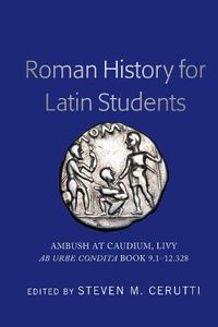 Cover image for Roman History for Latin Students: Ambush at Caudium, Livy Ab Urbe Condita Book 9.1-12.328