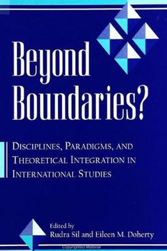 Cover image for Beyond Boundaries?: Disciplines, Paradigms, and Theoretical Integration in International Studies