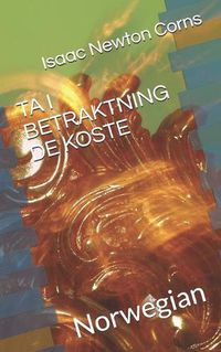 Cover image for Ta I Betraktning de Koste: Norwegian