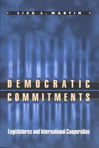 Cover image for Democratic Commitments: Legislatures and International Cooperation