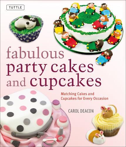 Cover image for Fabulous Party Cakes and Cupcakes: Matching Cakes and Cupcakes for Every Occasion