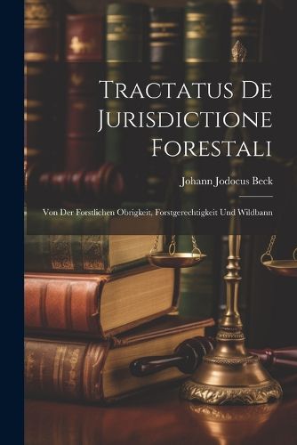 Cover image for Tractatus De Jurisdictione Forestali