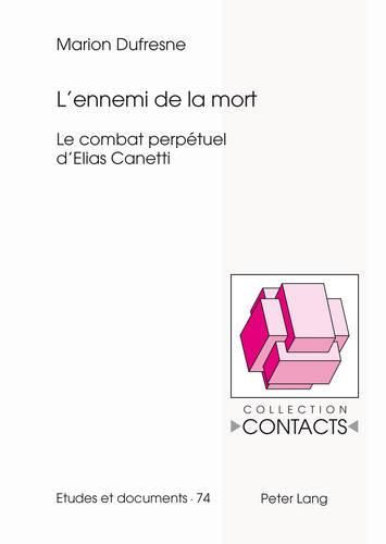 Cover image for L'Ennemi de la Mort: Le Combat Perpetuel d'Elias Canetti