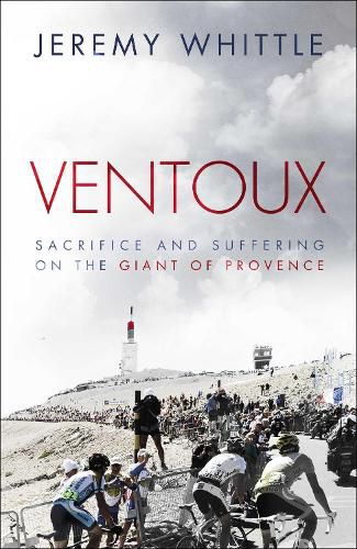 Cover image for Ventoux: Sacrifice and Suffering on the Giant of Provence