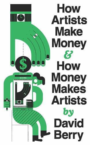 Cover image for How Artists Make Money and How Money Makes Artists