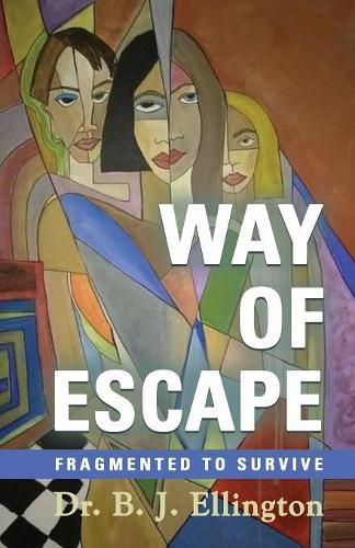 Cover image for Way of Escape: Fragmented to Survive