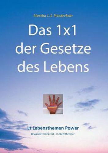 Cover image for Das 1x1 der Gesetze des Lebens: Bewusster leben mit Lt Lebensthemen!