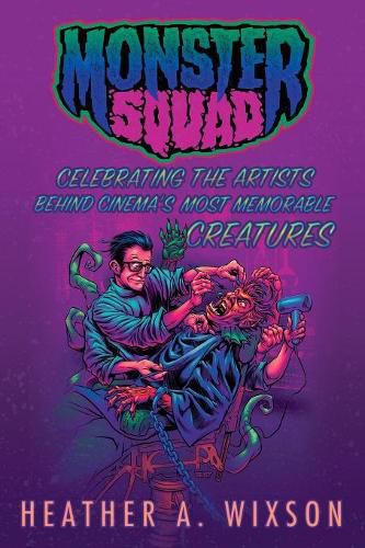 Cover image for Monster Squad: Celebrating the Artists Behind Cinema's Most Memorable Creatures