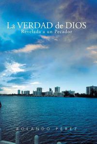 Cover image for La Verdad de Dios Revelada a Un Pecador