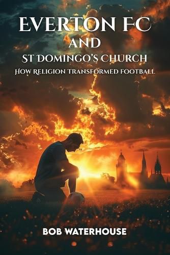 Cover image for Everton FC and St. Domingo's Church