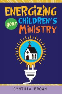 Cover image for Energizing Your Childrens Ministry