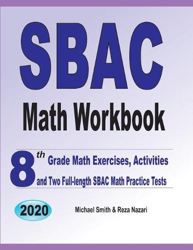 Cover image for SBAC Math Workbook: 8th Grade Math Exercises, Activities, and Two Full-Length SBAC Math Practice Tests