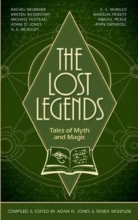 Cover image for The Lost Legends: Tales of Myth and Magic