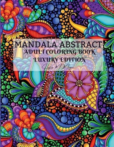 Cover image for Mandala Abstract Adult Coloring Book Luxury Edition