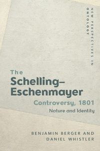 Cover image for The 1801 Schelling-Eschenmayer Controversy: Nature and Identity