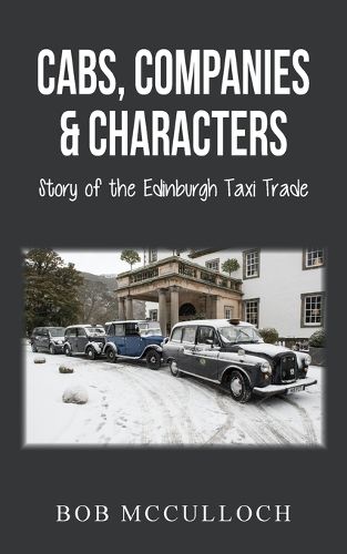 Cover image for Cabs, Companies & Characters: Story of the Edinburgh Taxi Trade