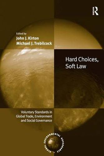 Cover image for Hard Choices, Soft Law: Voluntary Standards in Global Trade, Environment and Social Governance