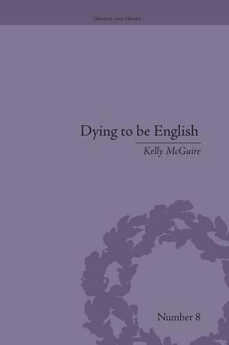 Cover image for Dying to be English: Suicide Narratives and National Identity, 1721-1814: Suicide Narratives and National Identity, 1721-1814