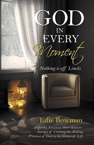 Cover image for God in Every Moment: Nothing Is off Limits