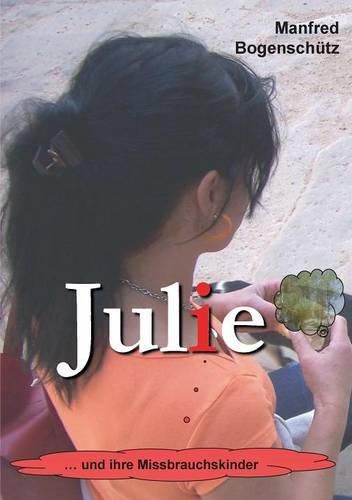 Cover image for Julie: ... und Ihre Missbrauchskinder