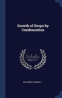 Cover image for Growth of Drops by Condensation