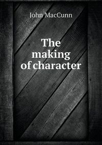 Cover image for The Making of Character