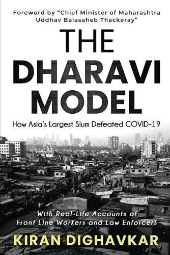 Cover image for The Dharavi Model: How Asia's Largest Slum Defeated COVID-19