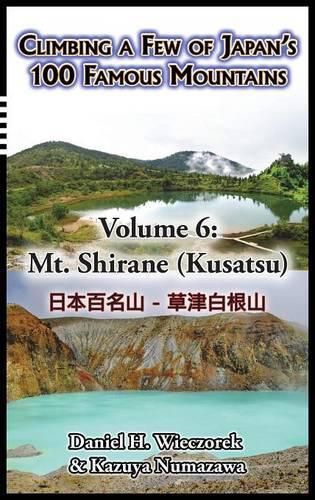 Cover image for Climbing a Few of Japan's 100 Famous Mountains - Volume 6: Mt. Shirane (Kusatsu)