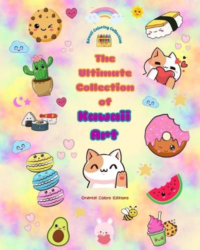 Cover image for The Ultimate Collection of Kawaii Art - Over 40 Cute and Fun Kawaii Coloring Pages for Kids and Adults