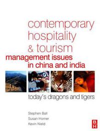 Cover image for Contemporary Hospitality and Tourism Management Issues in China and India: Today's Dragons and Tigers