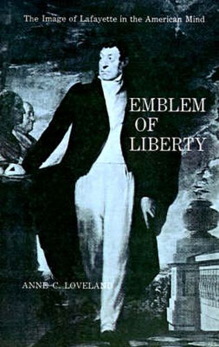 Cover image for Emblem of Liberty: The Image of Lafayette in the American Mind