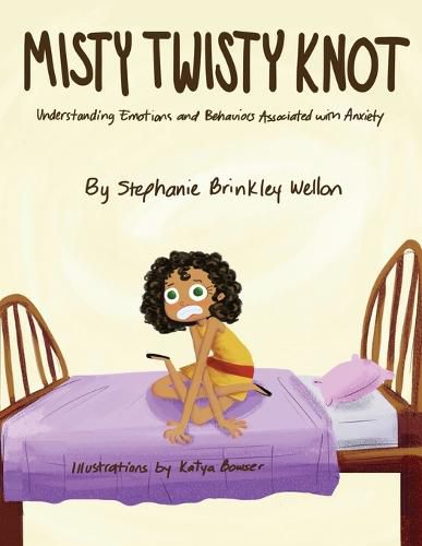 Cover image for Misty Twisty Knot, Understanding Emotions & Behaviors Associated with Anxiety