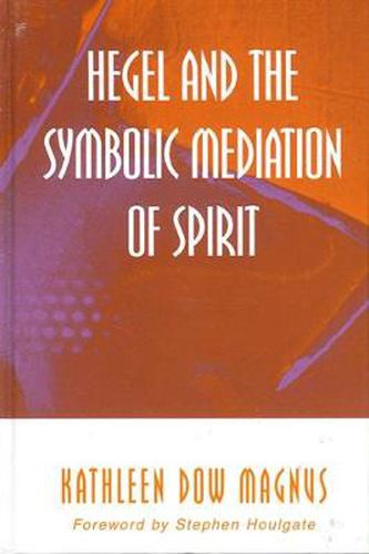 Cover image for Hegel and the Symbolic Mediation of Spirit