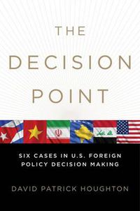 Cover image for The Decision Point: Six Cases in U.S. Foreign Policy Decision Making