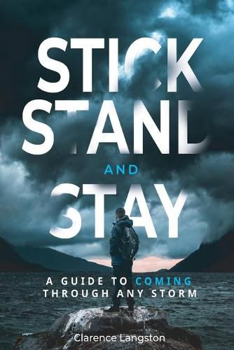 Cover image for Stick Stand and Stay: A Guide to Coming through Any Storm