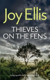 Cover image for THIEVES ON THE FENS a gripping crime thriller with a huge twist