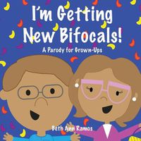 Cover image for I'm Getting New Bifocals!