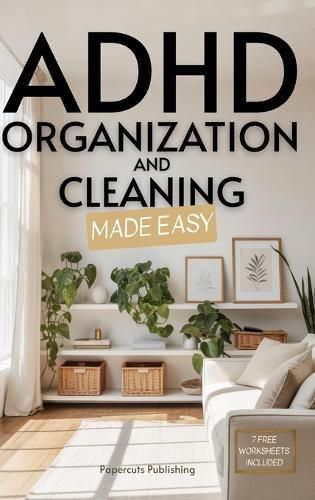 ADHD Organization and Cleaning Made Easy
