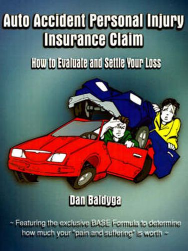 Cover image for Auto Accident Personal Injury Insurance Claim: How to Evaluate and Settle Your Loss