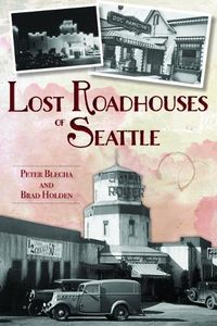 Cover image for Lost Roadhouses of Seattle