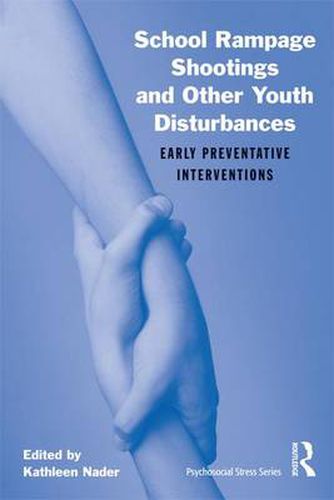 Cover image for School Rampage Shootings and Other Youth Disturbances: Early Preventative Interventions