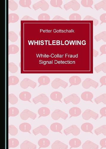 Whistleblowing: White-Collar Fraud Signal Detection